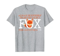 fox always be yourself tee animal lover funny