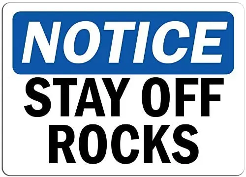 

Notice Sign Stay Off Rocks Warning Traffic Notice Road Safety Street Metal Tin Sign 12 X 16 Inch