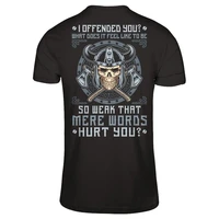 i offended you what does it feel like to be so weak viking skull t shirt cotton o neck short sleeve mens t shirt new size s 3xl