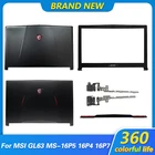 Новая задняя крышка экрана для ноутбука MSI GL63 MS-16P5 16P4 16P7, задняя крышка ЖК-экранаПередняя панельпетликрышка петли, задняя крышка