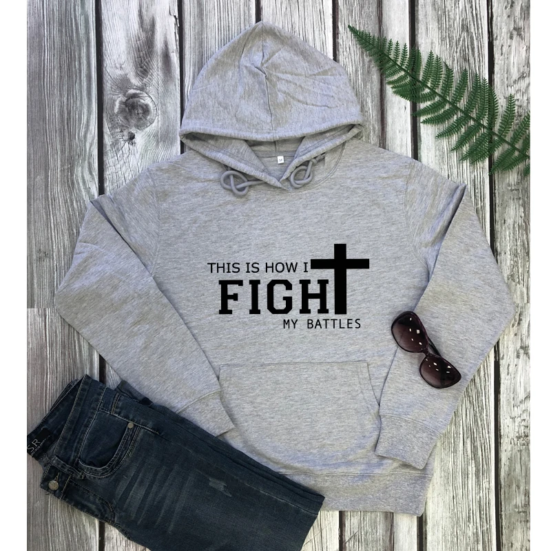 

This Is How I Fight My Battles Religious Easter Christian Women Pullover Hoodie Christmas Gift Motivational Clothes Dropshipping