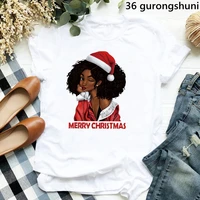 2022 merry christmas african black girl magic graphic print t shirt womens clothing funny melanin dope tshirt femme t shirt