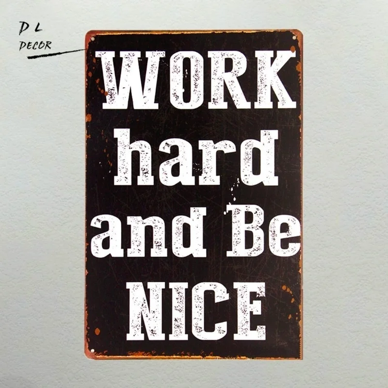 

-Work Hard and Be Nice Metal Sign, Positive Lifestyle Poster, Modern Den Decor