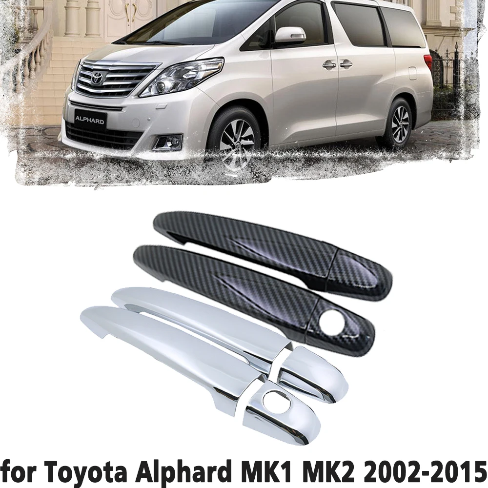 

Carbon Fiber Car handle Or ABS Chrome Door Handles Cover for Toyota Alphard AH10 AH20 MK1 MK2 2002~2015 Car accessories 2003