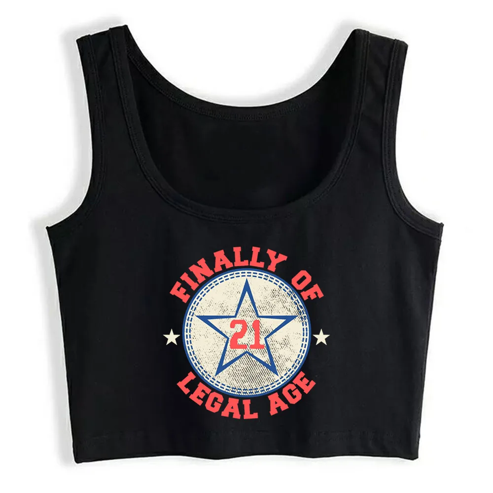 

Crop Top Women Finally Of Legal Age 21 21th Birthday Fun Quote Harajuku Tank Top Women Sleeveless Women Clothes
