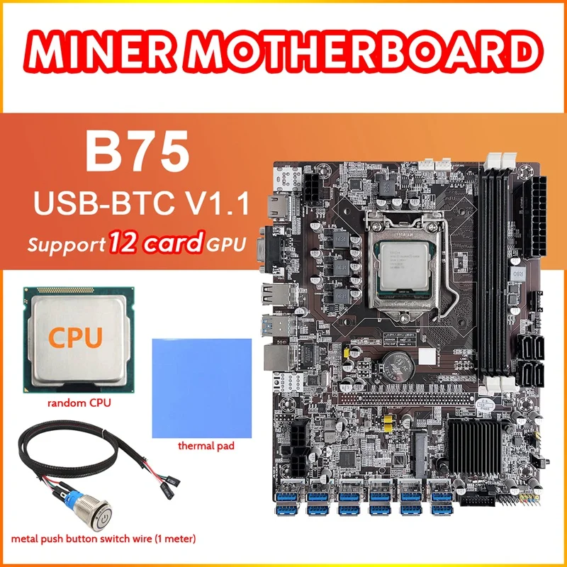 B75 12 Card BTC Mining Motherboard+CPU+Metal Button Switch Cable(1M)+Thermal Pad 12XUSB3.0 Slot LGA1155 DDR3 RAM MSATA