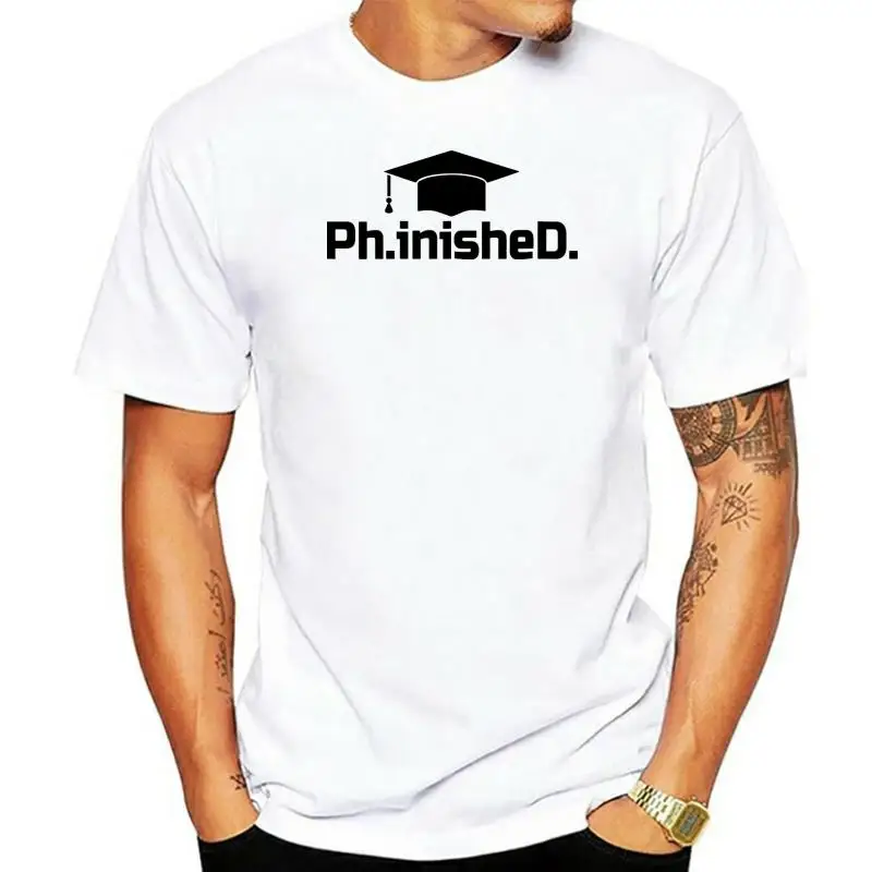 

Womens Doctorate Graduate PhinisheD PhD Graduation O-Neck T-Shirt Camisas Men T Shirt Printed Coupons Personalized Top T-Shirts