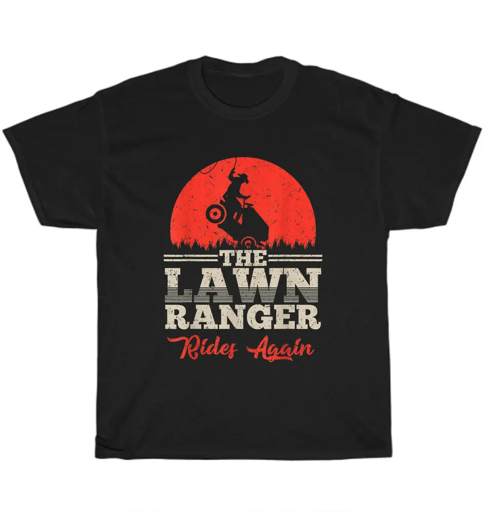 

The Lawn Ranger Rides Again Landscaper Mowing Lawn Caretaker T-Shirt Gift