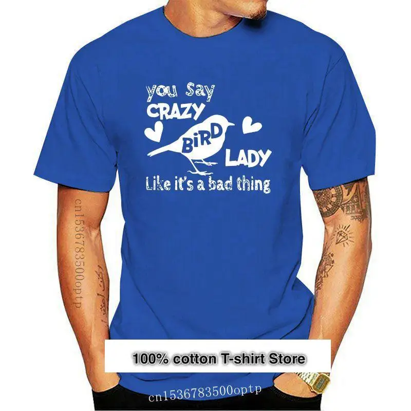 

Diseño de los hombres t camisa decir pájaro loco dama como es una cosa mala mujeres camiseta