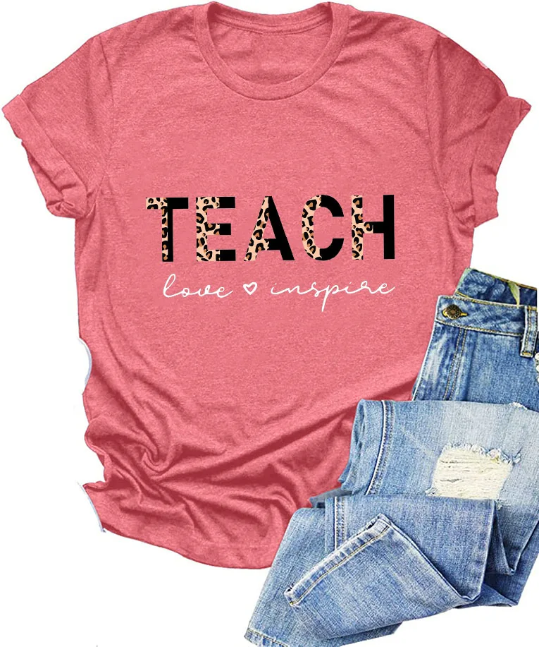 

Inspirational Teacher Women Shirts Teach Love Inspire Shirt Back To School Tee Teacher Appreciation Tshirts Unisex Casual Tops