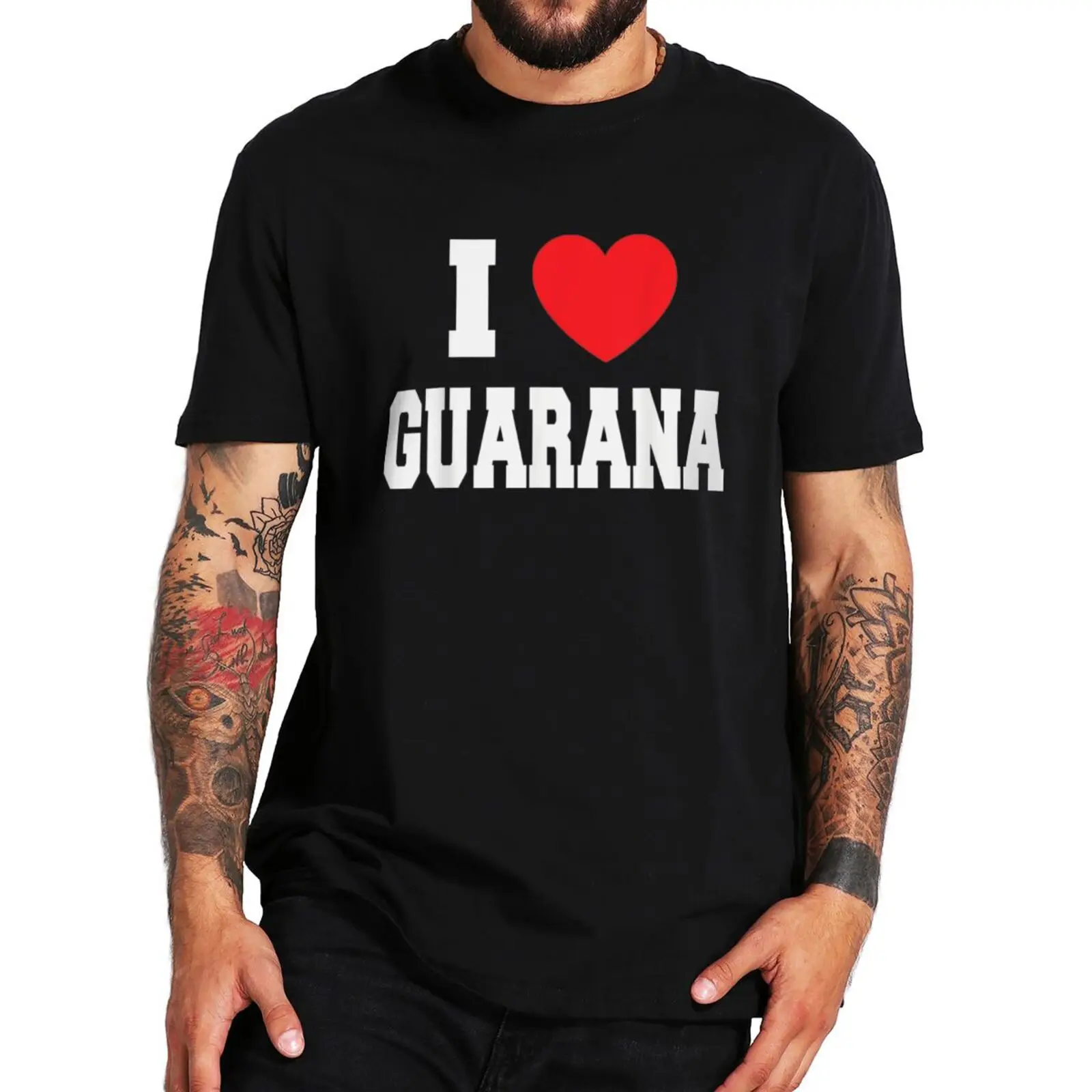 

I Love Guarana Tshirt Funny Women's Men's Casual Basic Camiseta 100% Cotton EU Size Short Sleeved Summer Soft T Shirt