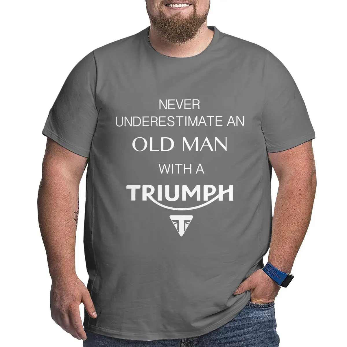 

Never Underestimat Triumph Birthday Gift Men T Shirts Plus Size Oversized Cotton T-shirts for Big Man Summer Short Sleeves Tops