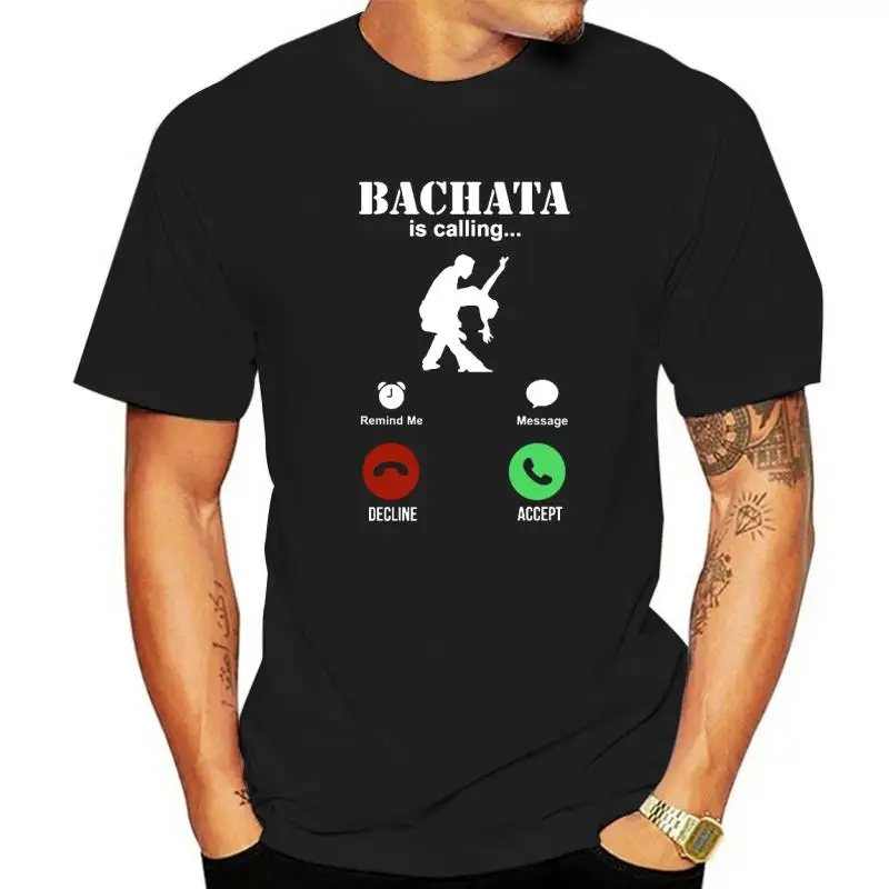 

Bachata Dance Is Calling Birthday Funny Unisex Graphic Fashion New Cotton Short Sleeve T Shirts O-Neck Salsa Dancing T-shirt