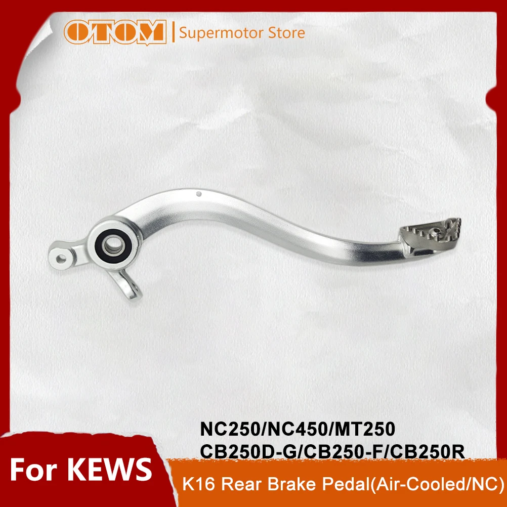

OTOM мотоциклетная задняя педаль тормоза в сборе, рычаг из кованого сплава для двигателя KEWS K16 CB250D-G/CB250-F/CB250R/NC250/NC450/MT250