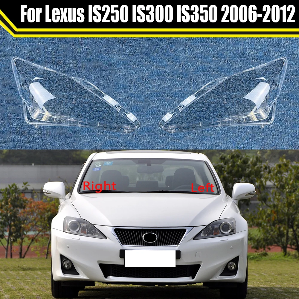

Auto Headlamp Shell For Lexus IS250 IS300 IS350 2006-2012 Car Front Headlight Lens Cover Lampshade Glass Lampcover Caps