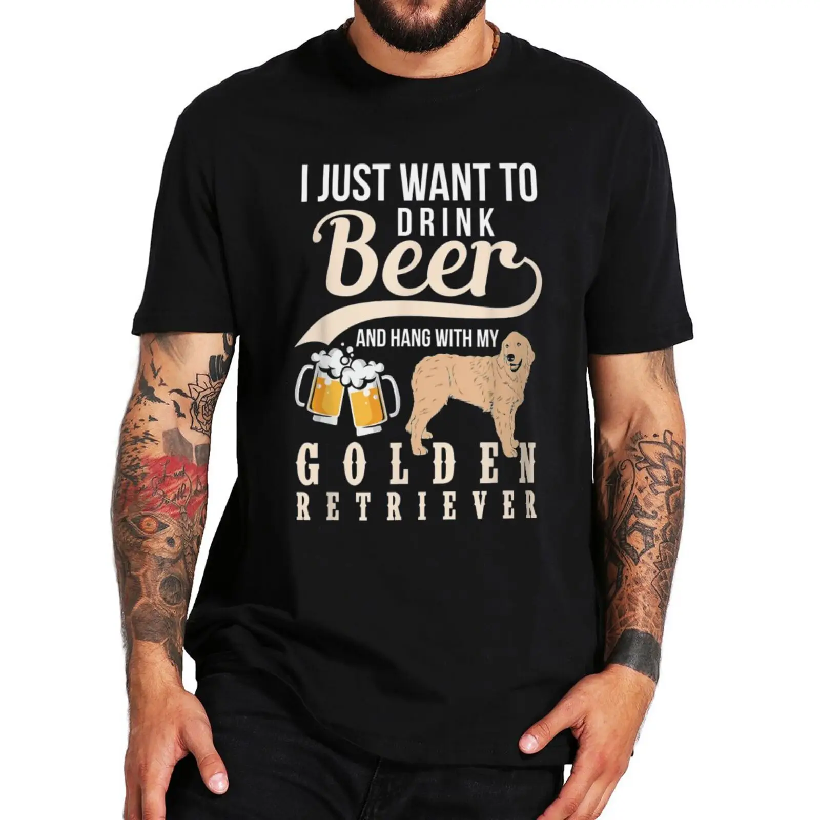 

I Just Wanna Drink Beer And Hang Out With My Golden Retriever T-shirt Funny Drinking And Dog Lovers Tee Summer Cotton EU Size