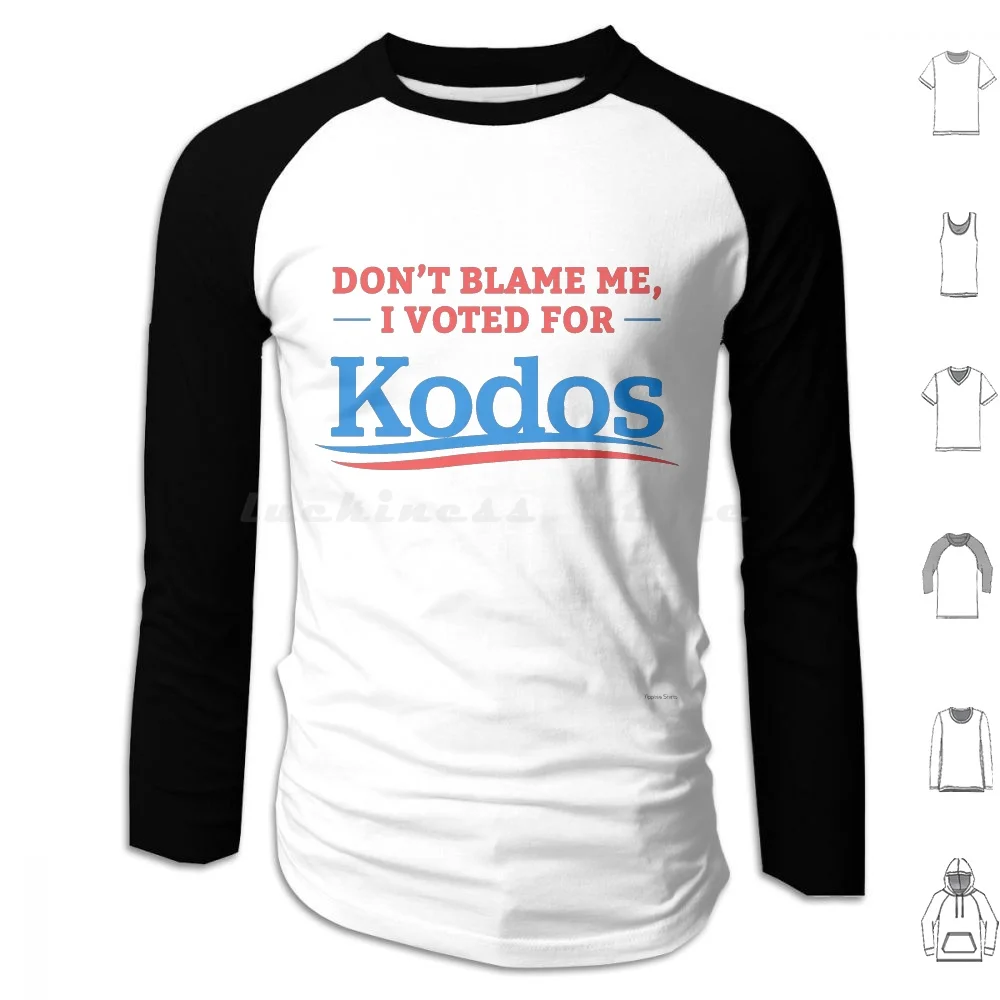 

Не цените меня, Я голосовал за толстовку с длинным рукавом и надписью «Kodos»