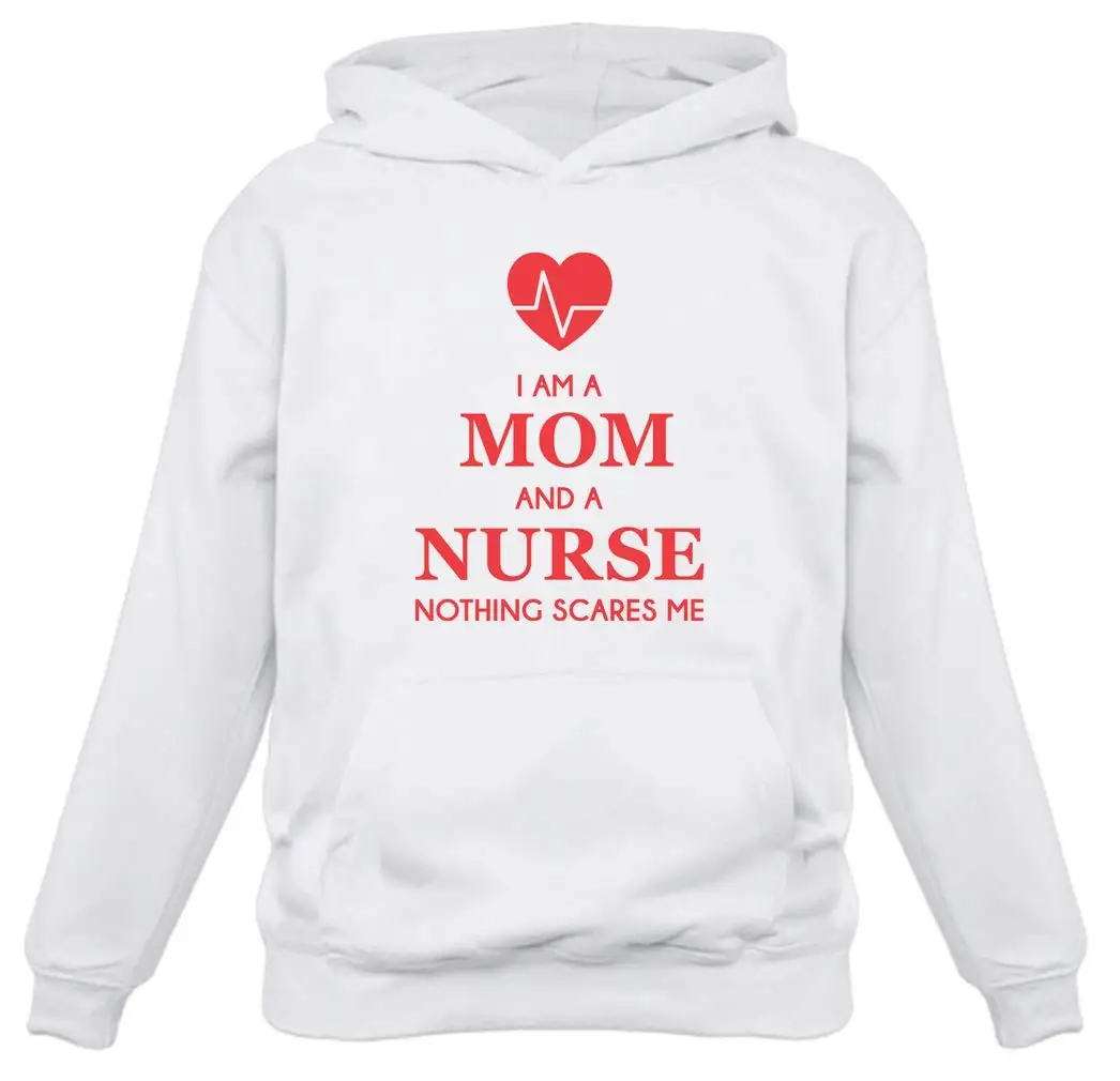 

Sudadera con capucha I Am A Mom And A Nurse Nothing Scares Me, regalo divertido para enfermeras y mujeres