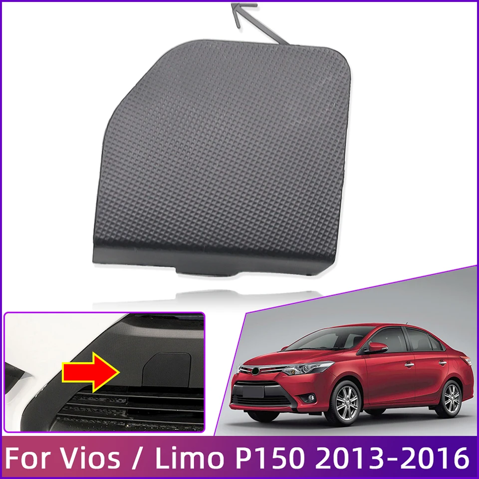 

For Toyota Vios Yaris Sedan Limo NSP15# 2013 2014 2015 2016 Front Bumper Towing Hook Trim Cover Lid Trailer Garnish Cap Shell