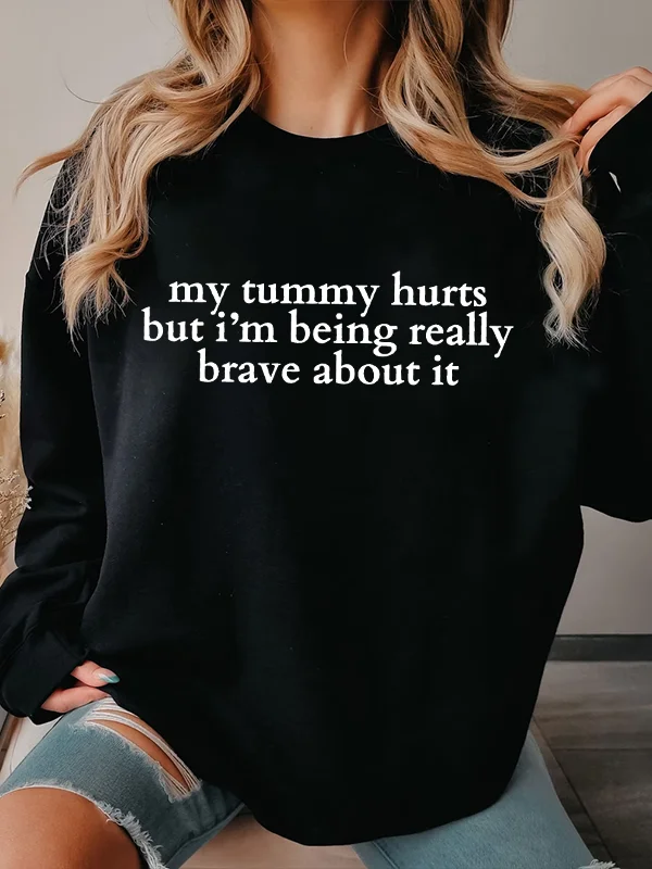 Мой живот больно но я очень храбрость в этом со слоганом Женская толстовка