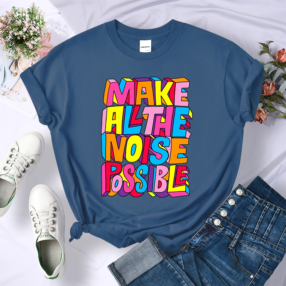 

Make All The Noise Possible T-Shirt Female Summer Breathable T Shirts Cool O-Neck Short Sleeve Fashion Street Hip Hop T Shirt