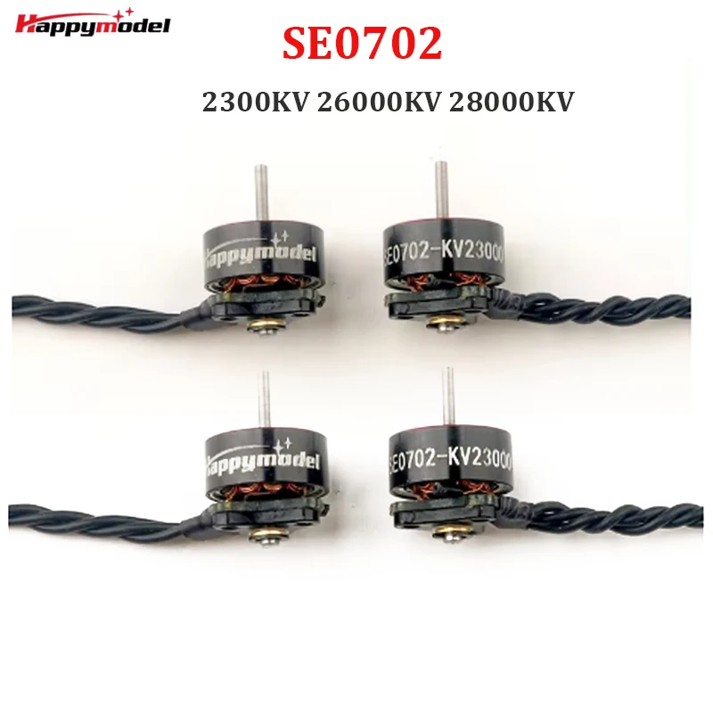 4 шт. HappyModel SE0702 28000KV 26000KV 2300KV 1S бесщеточный двигатель для RC FPV Freestyle 65mm 75mm Tinywhoop Drones