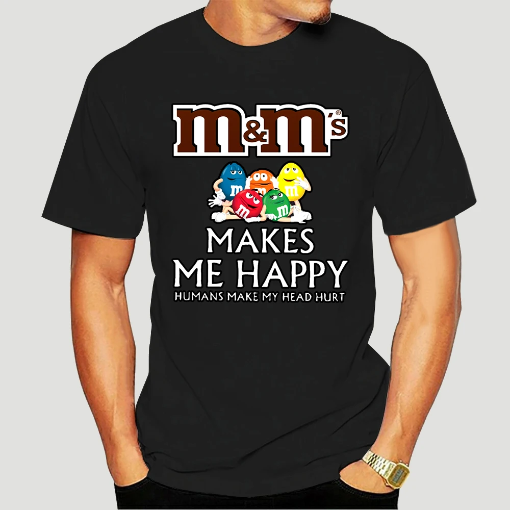 

M & M's Chocolate Me hace feliz los humanos Me hacen daño a la cabeza camisas 8950X