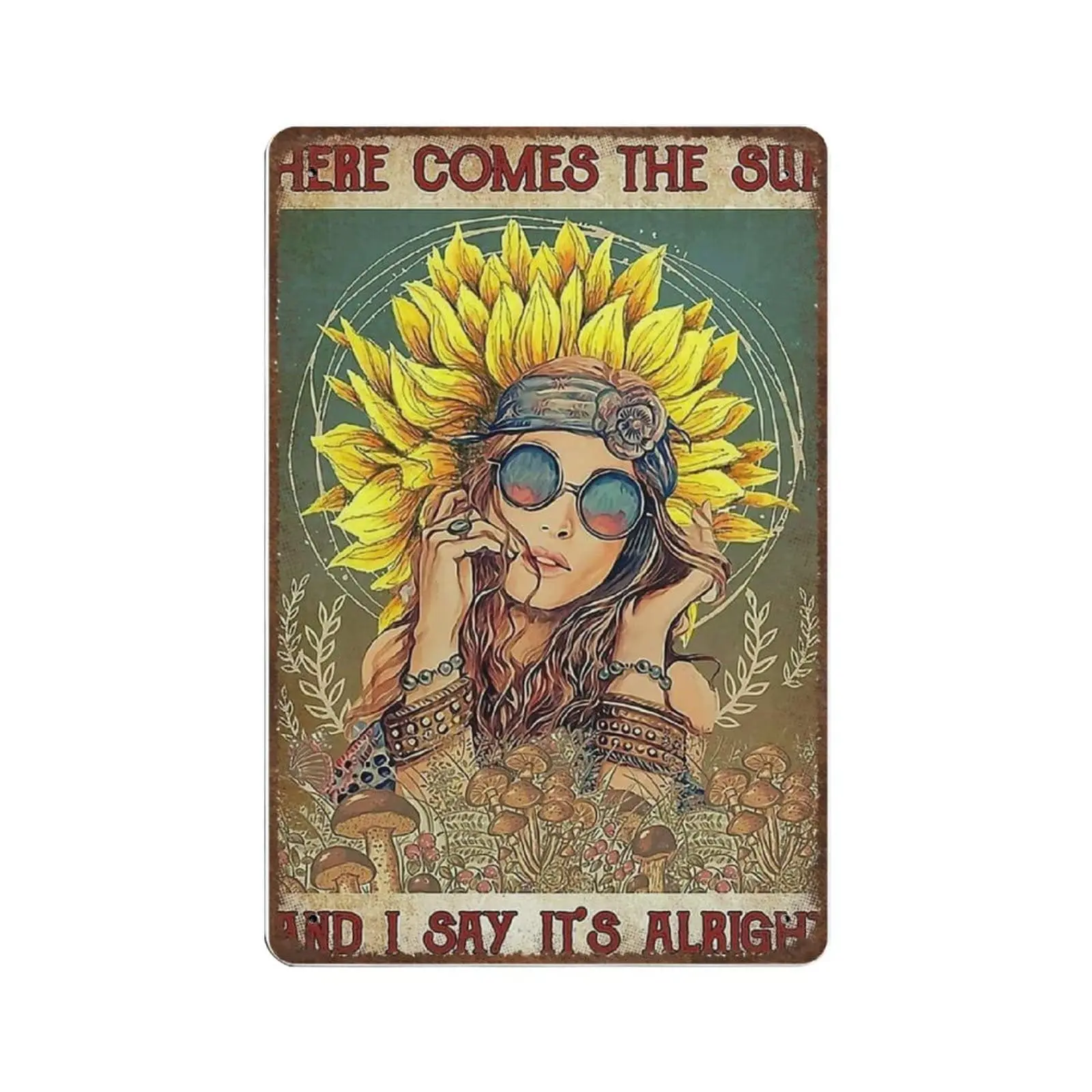 

Vintage Thick Metal Tin Sign-Hippie Sunflower Here Comes The Sun And I Say It's Alright Tin Sign -Novelty Posters，Home Decor