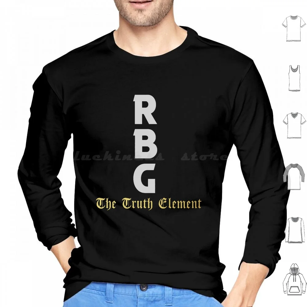 

Rbg The Truth Hoodies Long Sleeve Ruth Bader Ginsburg Rbg Political Protest Periodic Table Notorious Rbg Ruth Justice