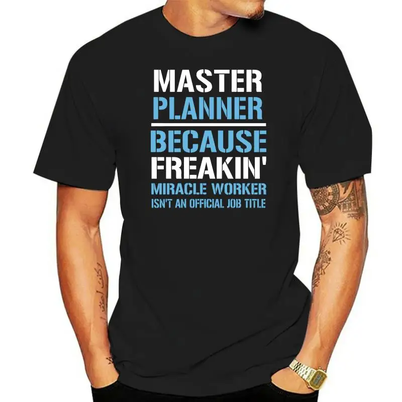 

Men T Shirt Master Planner Women tshirt
