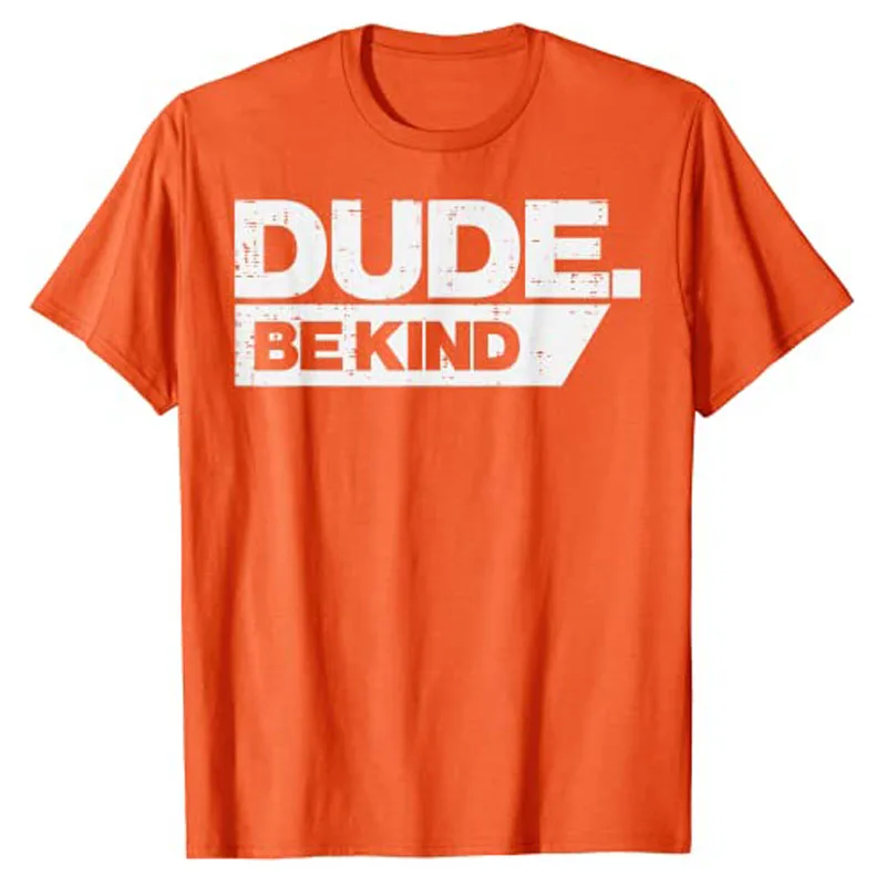 

Dude Be Kind Kids Unity Day Orange Anti Bullying T-Shirt Sayings Quote Letters Printed Graphic Tee Tops Gift Idea Streetwear