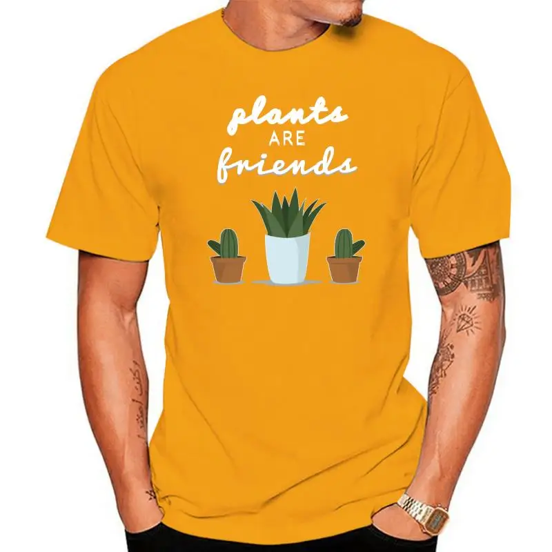 

Cute Gardening Womens Tee Plants Are Friends Cactus Vegan Flowers Slogan Cool Casual pride t shirt men Unisex New Fashion