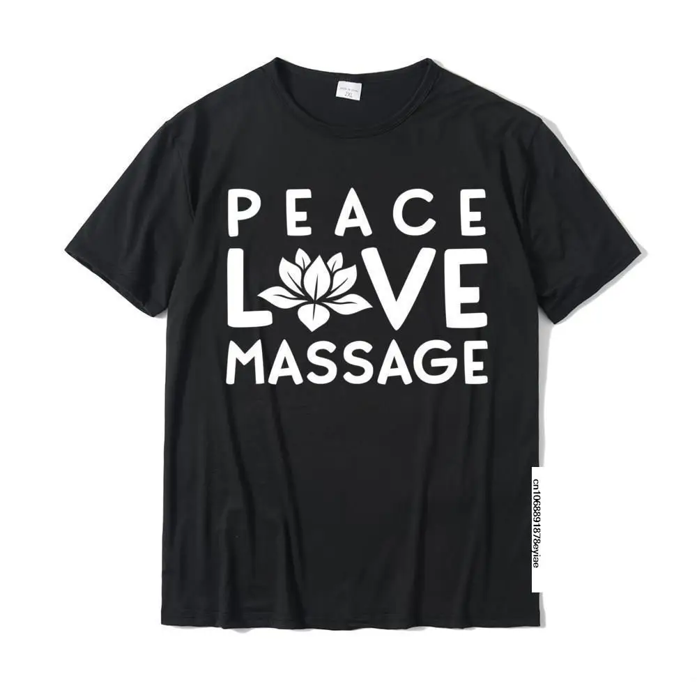 

Funny Peace Love Massage Therapist Gifts For Women Therapy Simple Style Tops Shirt For Men Classic Cotton T Shirt Casual