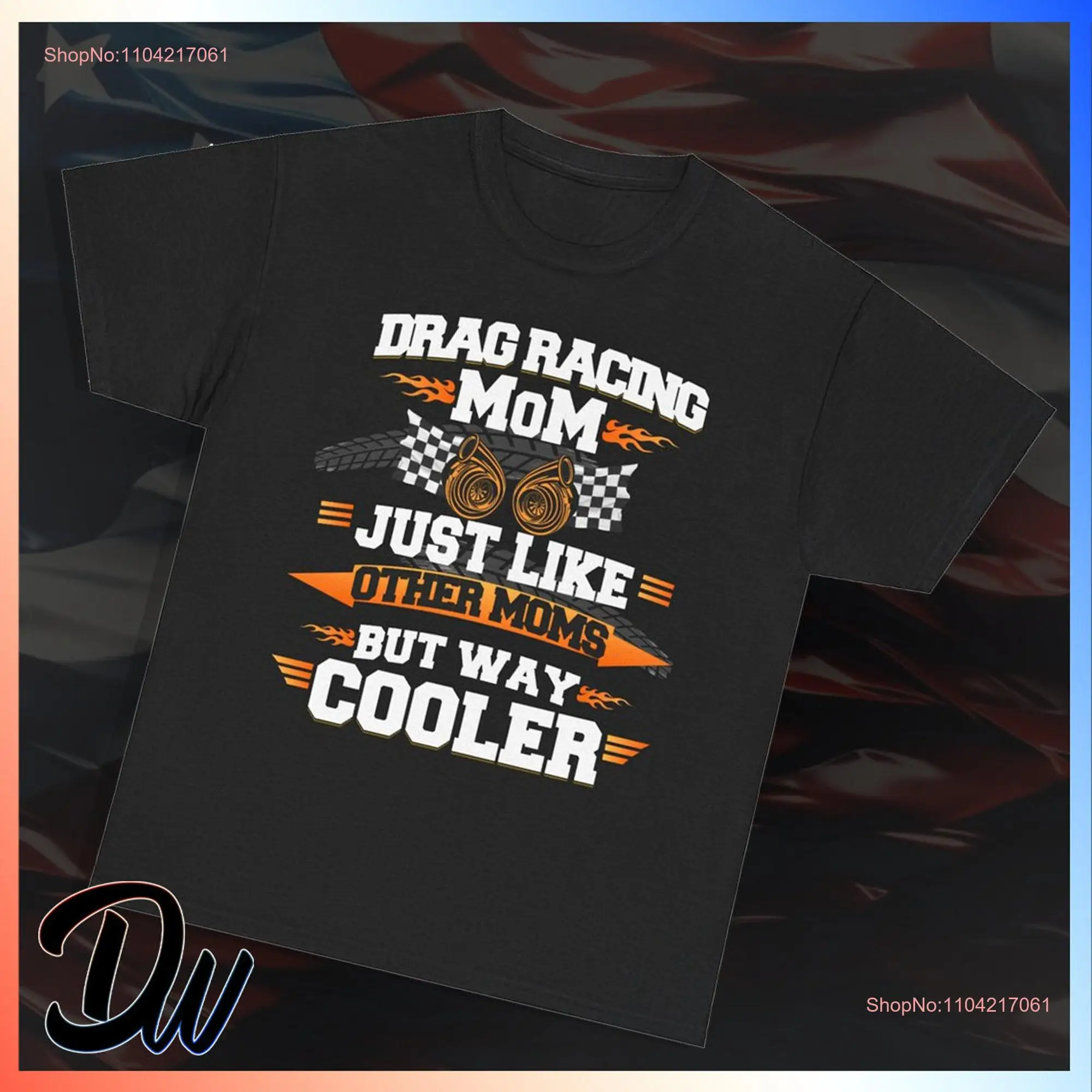 Drag Racing T Shirt Race Mom Mother's Day Women Fast Cars Support long or short sleeves