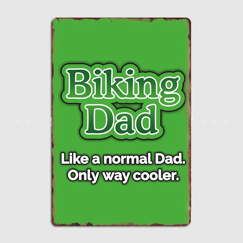 

Biking Dad Metal Sign Poster Garage Living Room Cinema Living Custom Tin Vintage Home Decor