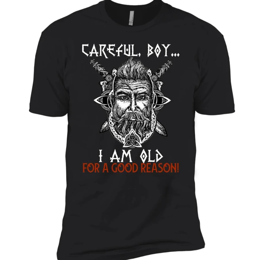 

Careful Boy I'm Old for Good Reason. Funny Warrior Motto T Shirt 100% Cotton Short Sleeve O-Neck Casual T-shirts New Size S-3XL