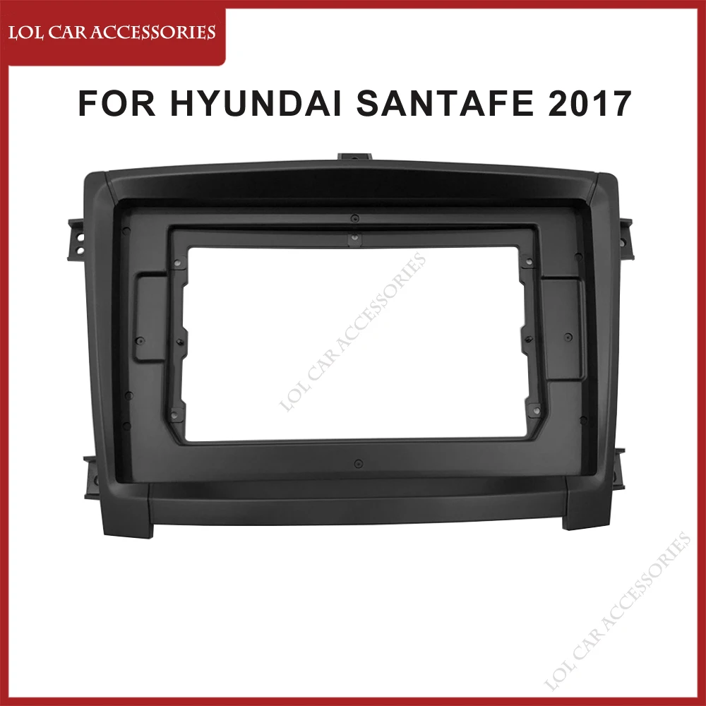 

10 Inch For HYUNDAI Santafe 2017 Radio Car Android MP5 Player Panel Casing Frame 2 Din Head Unit Fascia Stereo Dash Board Cover