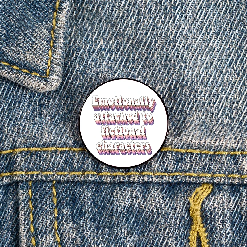 

Emotionally attached to fictional charactersPrinted Pin Brooches Shirt Lapel tote Bag backpacks Badge Cartoon gift brooches pins