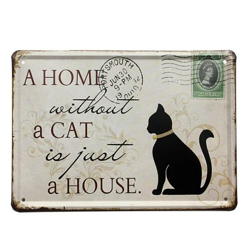 

"A Home without A Cat Is Just A House" Vintage Shabby Pub Sign Tin Plaque Decor 20x30CM