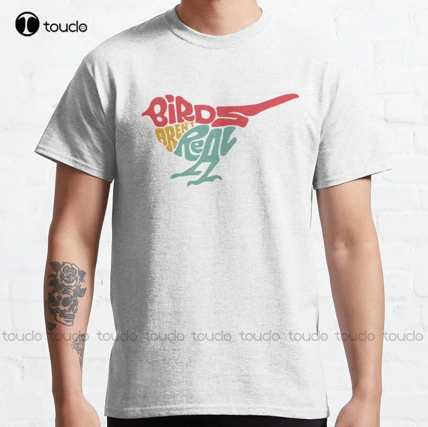 

Colorful Birds Arent Real , Words Bird ,Birds Are Fake , Trendy Desing , Funny Shirt Quotes Classic T-Shirt Xs-5Xl New Popular