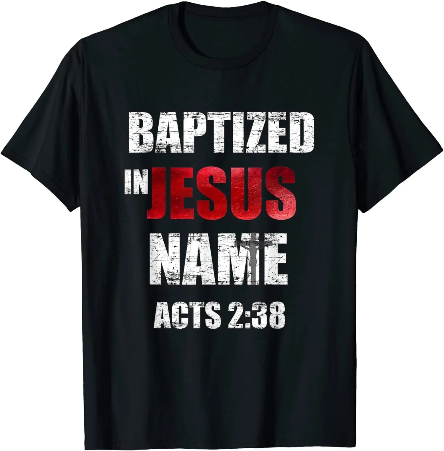 

Baptized In Jesus Name Acts 238 Hip Hop Cotton T Shirt Men Casual Short Sleeve Tees Tops Dropshipping