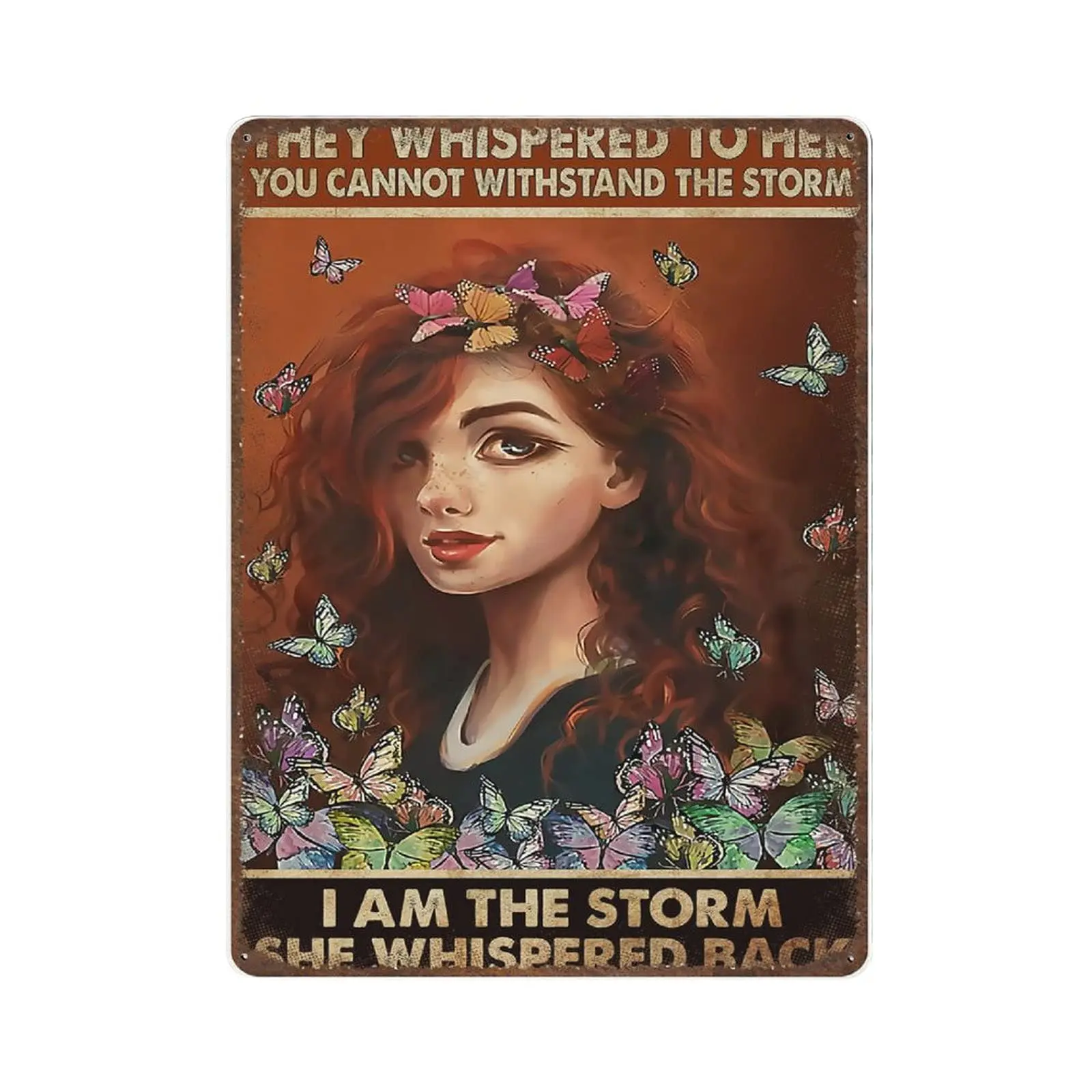 

Dreacoss Retro Metal tin Sign，Novelty Poster，Iron Painting，They Whispered to Her You Cannot Withstand The Storm She Whispered Ba