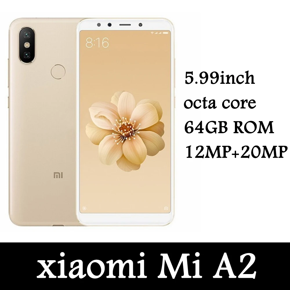 

12MP+20MP 5.99inch smartphones Global Version unlocked 4GB RAM 64GB ROM xiaomi Mi A2 octa core android mobile phones celulares