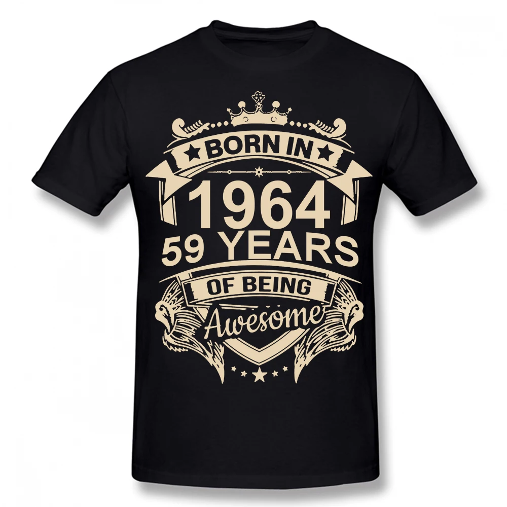 

Born In 1964 59 Years For 59th Birthday Gift T shirt Harajuku Streetwear T-shirt 100% Cotton Graphics Tshirt Brands Tee Tops