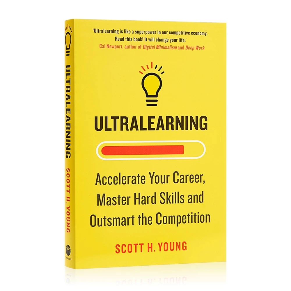 

Ultralearning: Accelerate Your Career By Scott H. Young Master Hard Skills and Outsmart The Competition English Original Books