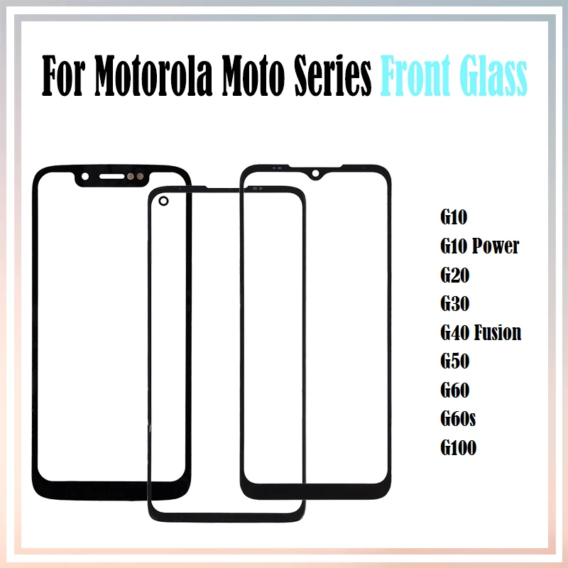 

10Pcs/Lot Front Glass For Motorola Moto G30 G40 Fusion G50 G60 G60s G100 G20 G10 Power LCD Front Touch Screen Outer Lens Panel