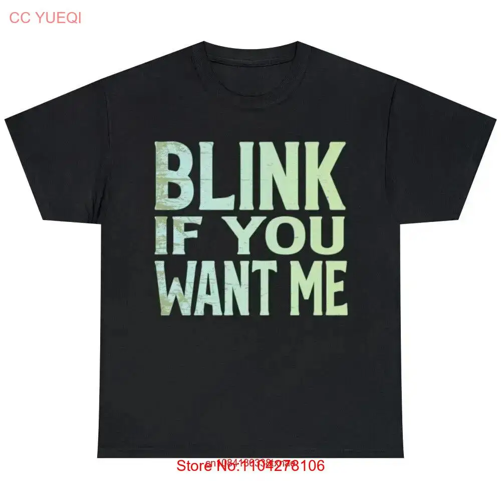 Футболка Blink If You Want Me с забавным притяжением свиданий и юмором длинными или