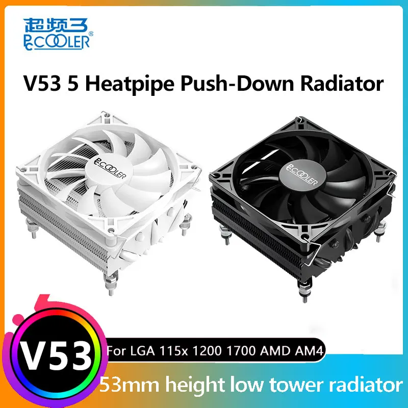 

Pccooler V53 5 Heat Pipes Cpu Cooler Push-down 53mm heat sink For intel LGA 115X 1200 1700 AMD AM4 ITX motherboard CPU Cooling