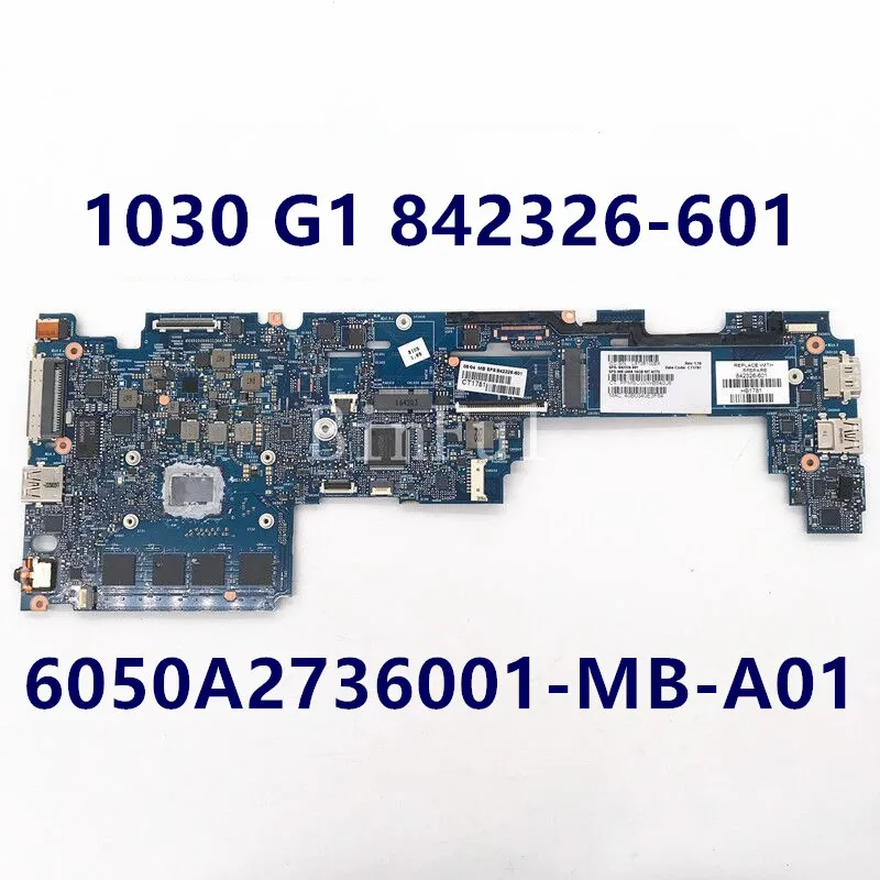 

Материнская плата 842326-601 842326-501 842326-001 для ноутбука 1030 G1, материнская плата 6050A2736001-MB-A01 с процессором M7-6Y7 5, полностью протестирована на 100%