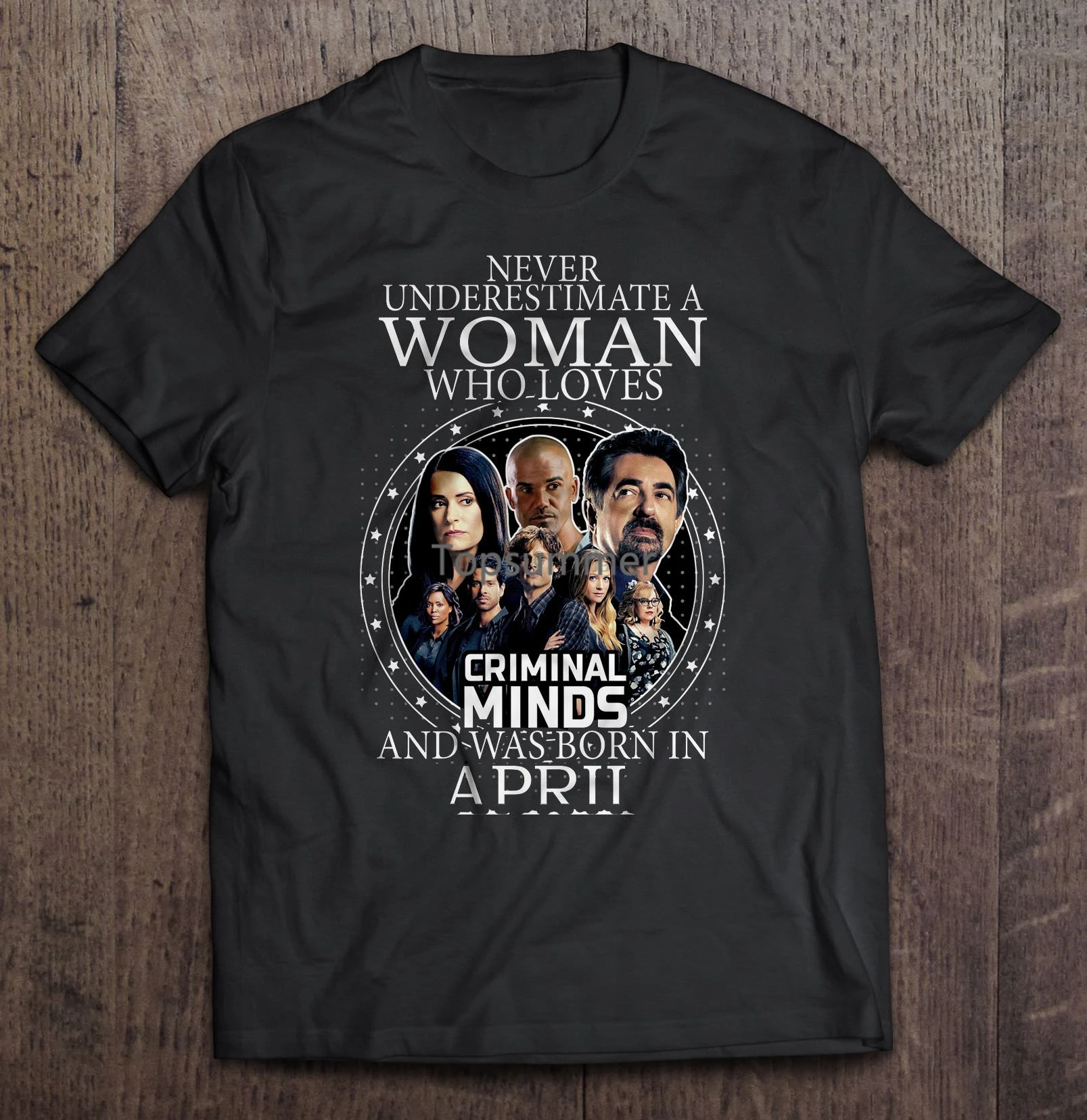 

Men T Shirt Never Underestimate A Woman Who Loves Criminal Minds And Was Born In April Women T-Shirt